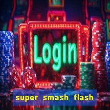 super smash flash 2 completo no jogos 360